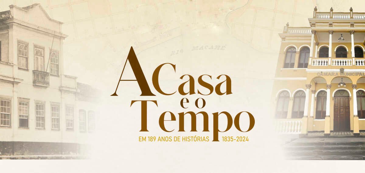 Exposição “A Casa e o Tempo” Revela História do Prédio da Câmara Antiga em Macaé