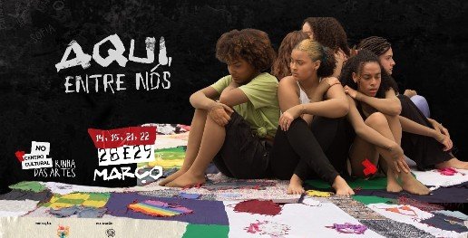Espetáculo “Aqui, Entre Nós” estreia temporada 2026 na Rinha das Artes com debate sobre feminicídio
